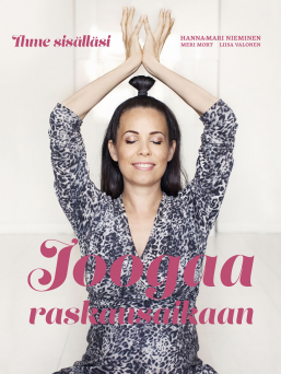 Joogaa raskausaikaan – Ihme sisälläsi is a book for the expectant. Authors Hanna-Mari Nieminen and Meri Mort.